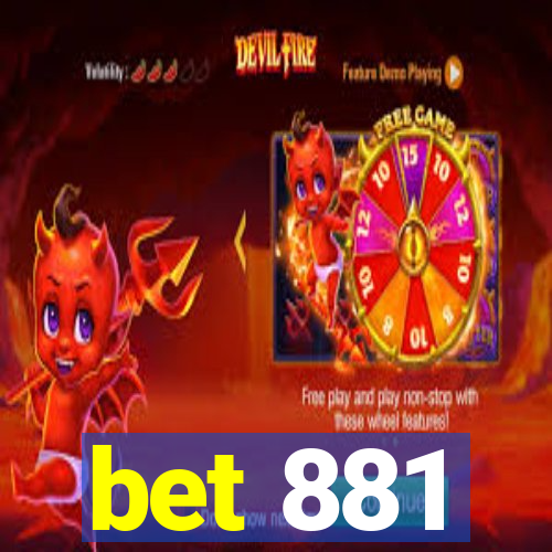 bet 881